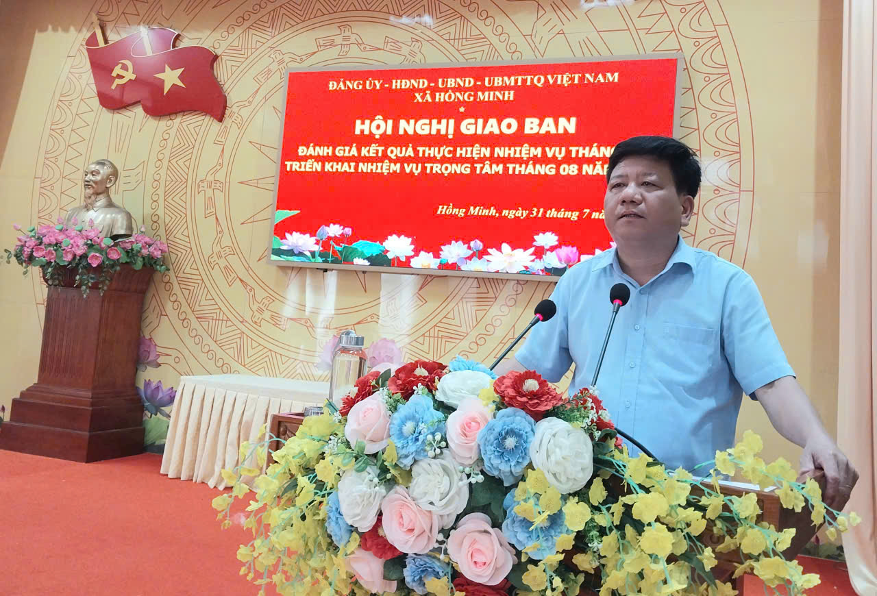 XÃ HỒNG MINH TỔ CHỨC HỘI NGHỊ GIAO BAN ĐÁNH GIÁ  KẾT QUẢ THỰC HIỆN NHIỆM VỤ THÁNG 7 VÀ TRIỂN KHAI  NHIỆM VỤ TRỌNG TÂM THÁNG 8 NĂM 2026