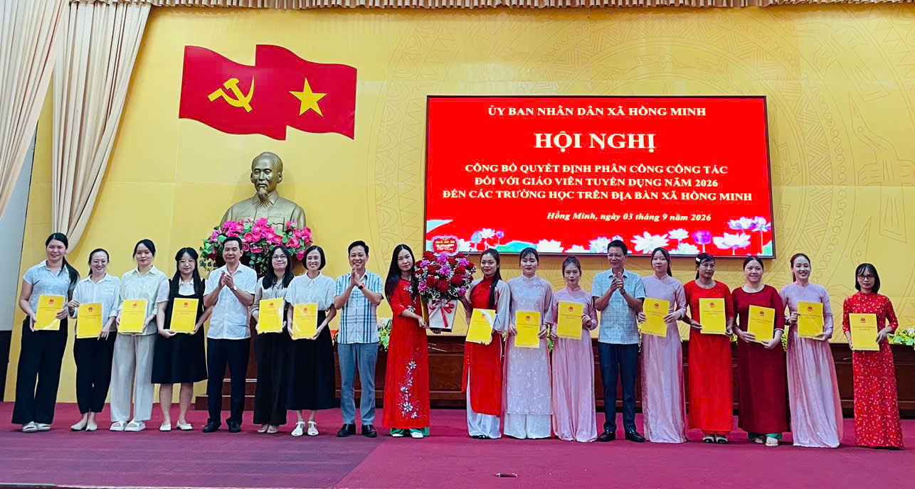 UBND XÃ HỒNG MINH CÔNG BỐ QUYẾT ĐỊNH PHÂN CÔNG CÔNG TÁC ĐỐI VỚI GIÁO VIÊN TUYỂN DỤNG NĂM 2026