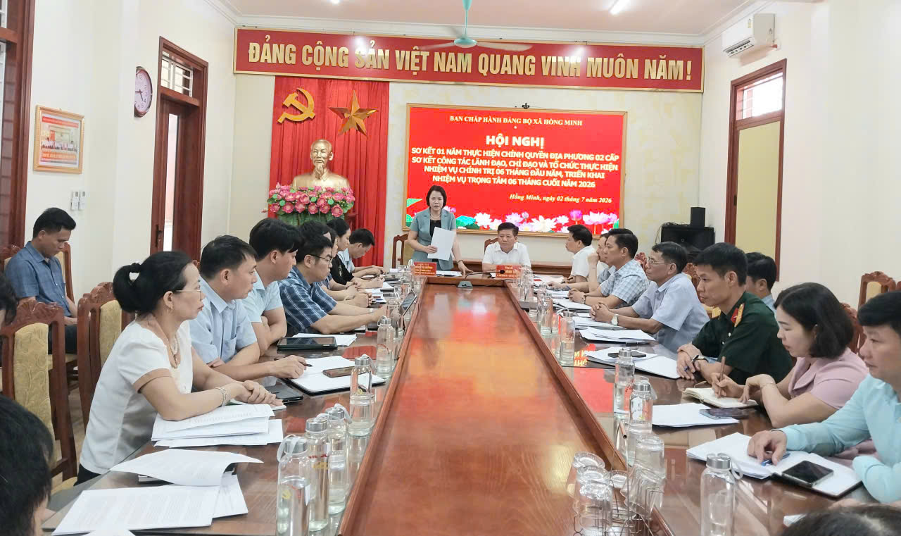 ĐẢNG ỦY XÃ HỒNG MINH SƠ KẾT 01 NĂM THỰC HIỆN  CHÍNH QUYỀN ĐỊA PHƯƠNG 02 CẤP SƠ KẾT CÔNG TÁC LÃNH ĐẠO, CHỈ ĐẠO  VÀ TỔ CHỨC THỰC HIỆN NHIỆM VỤ CHÍNH TRỊ 6 THÁNG ĐẦU NĂM , TRIỂN KHAI NHIỆM VỤ TRỌNG TÂM 6 THÁNG CUỐI NĂM 2026