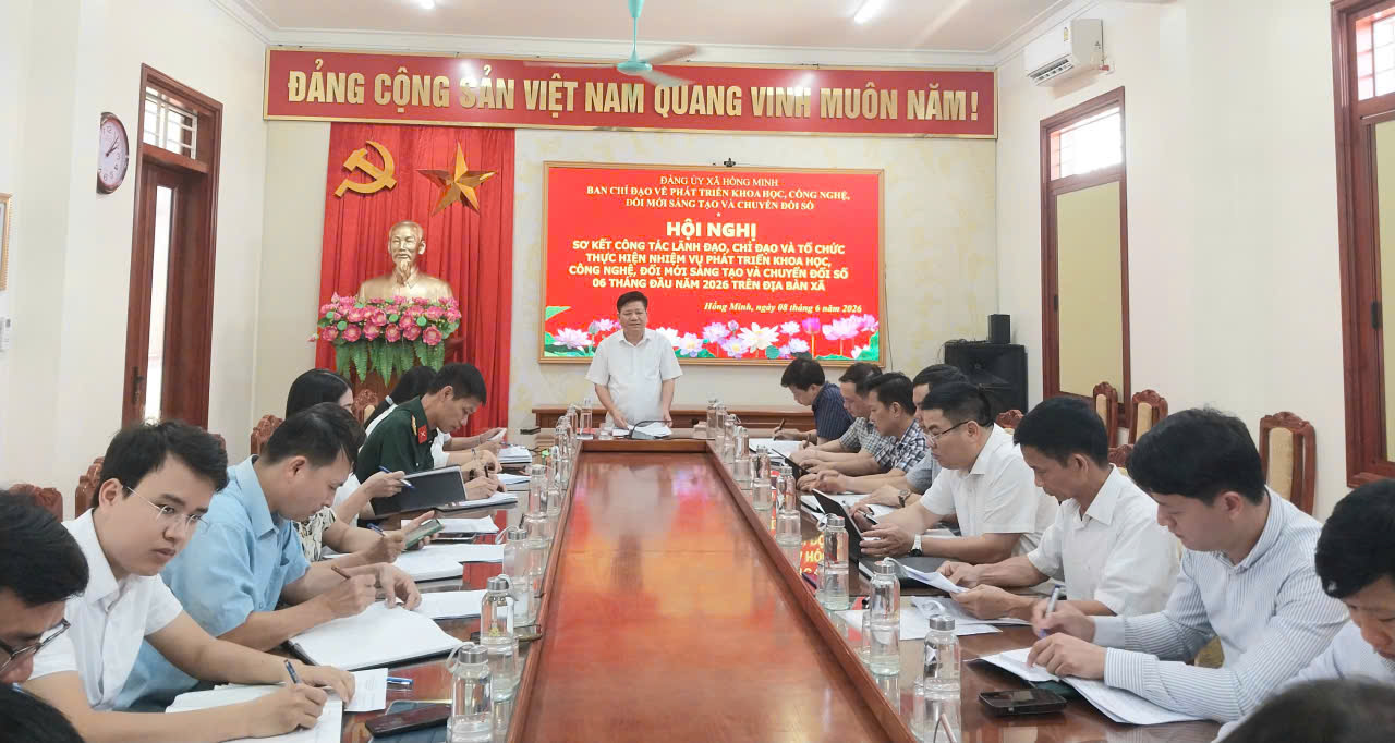 ĐẢNG ỦY XÃ HỒNG MINH:  SƠ KẾT CÔNG TÁC LÃNH ĐẠO PHÁT TRIỂN KHOA HỌC,  CÔNG NGHỆ VÀ CHUYỂN ĐỔI SỐ 6 THÁNG ĐẦU NĂM 2026
