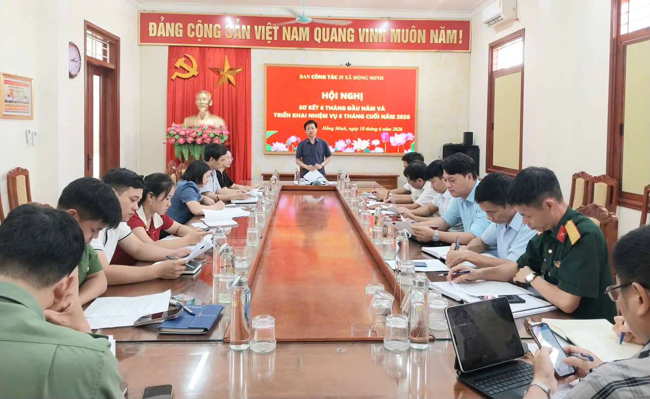 BAN CÔNG TÁC 35 XÃ HỒNG MINH SƠ KẾT 6 THÁNG ĐẦU NĂM  VÀ TRIỂN KHAI NHIỆM VỤ TRỌNG TÂM 6 THÁNG CUỐI NĂM 2026